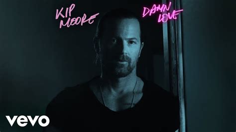 damn love lyrics|damn love lyrics kip moore.